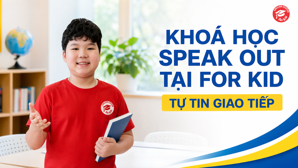 Khoá học Speak Out tại For Kid